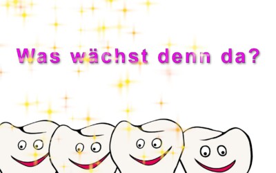 Was wächst denn da hinter meinem Milchbackenzahn!